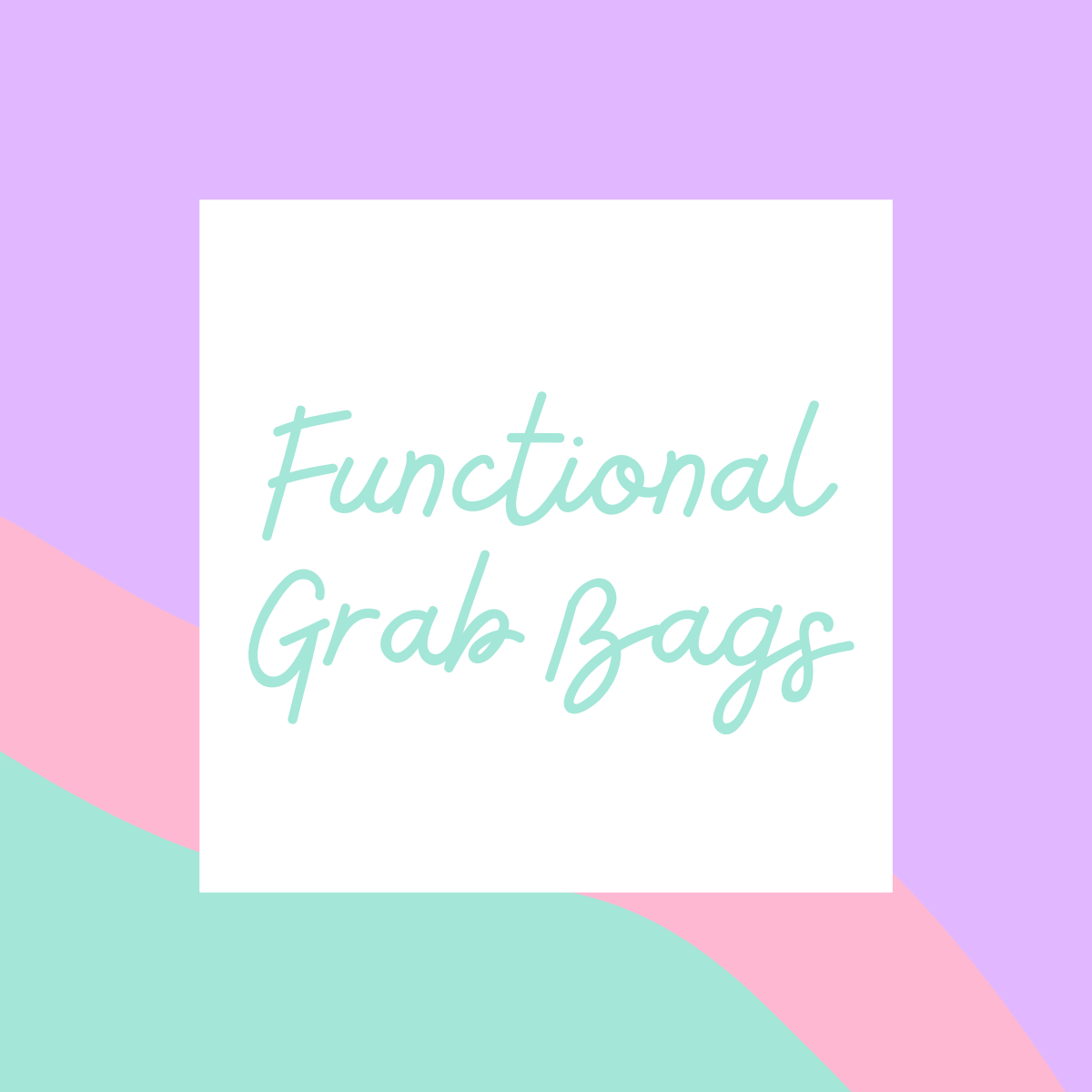Functional Grab Bags