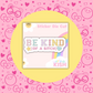 Be Kind (of a B!TCH) | Sticker Die Cut| Water Resistant Vinyl