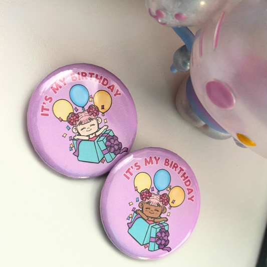 It's My Birthday| Let's Celebrate | Badge|  Pin Back Button