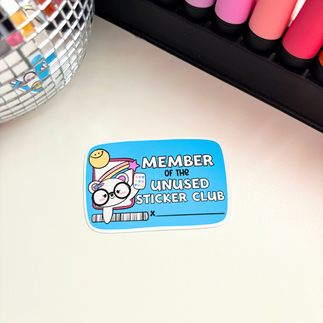Member of the Unused Sticker Club | Sticker Die Cut| Water Resistant Vinyl