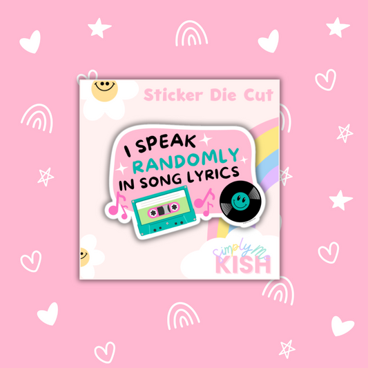 I Speak Randomly in Song Lyrics| Sticker Die Cut | Water Resistant Vinyl