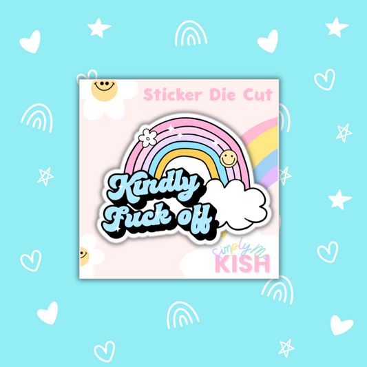Kindly Fuck Off  | Sticker Die Cut| Water Resistant Vinyl